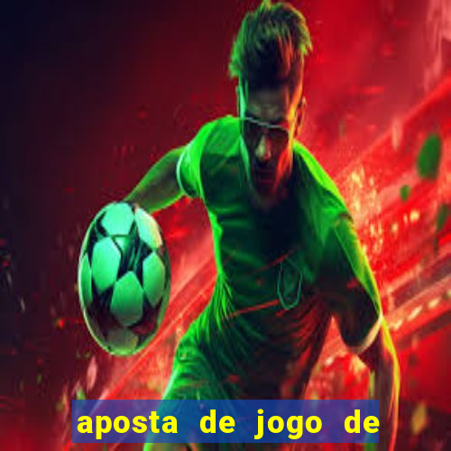 aposta de jogo de futebol como funciona